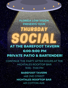 Image of a UFO with text Florida Low Vision Presents Your Thursday Social at the Barefoot Tavern from 6:00 pm to 9:00 pm. Private Patio and Bartender! Continue the party after hours at the Hightales Rooftop Bar 9:00 pm to 11 pm Barefoot Tavern is located at 468 2nd Street, Macon Hightales Rooftop Bar is located at 401 Cotton Avenue, Macon